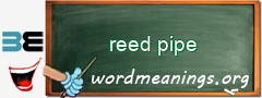 WordMeaning blackboard for reed pipe